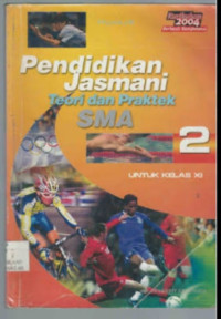 Pendidikan Jasmani Teori dan Praktek SMA 2,  untuk kelas XI