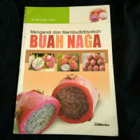 Mengenal dan Membudidaykan: Buah Naga