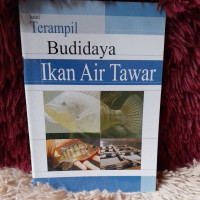 Terampil Budidaya Ikan Air Tawar