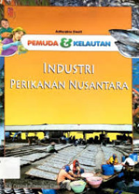 Pemuda & Kelautan : Industri Perikanan Nusantara