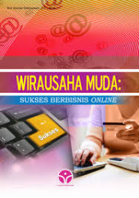 Wirausaha Muda : Sukses Berbisnis Online