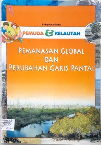 Pemuda Dan Kelautan : Pemanasan Global Dan Perubahan Garis Pantai